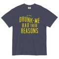 Drunk Me Had Their Reasons Men's Relaxed Fit Tee