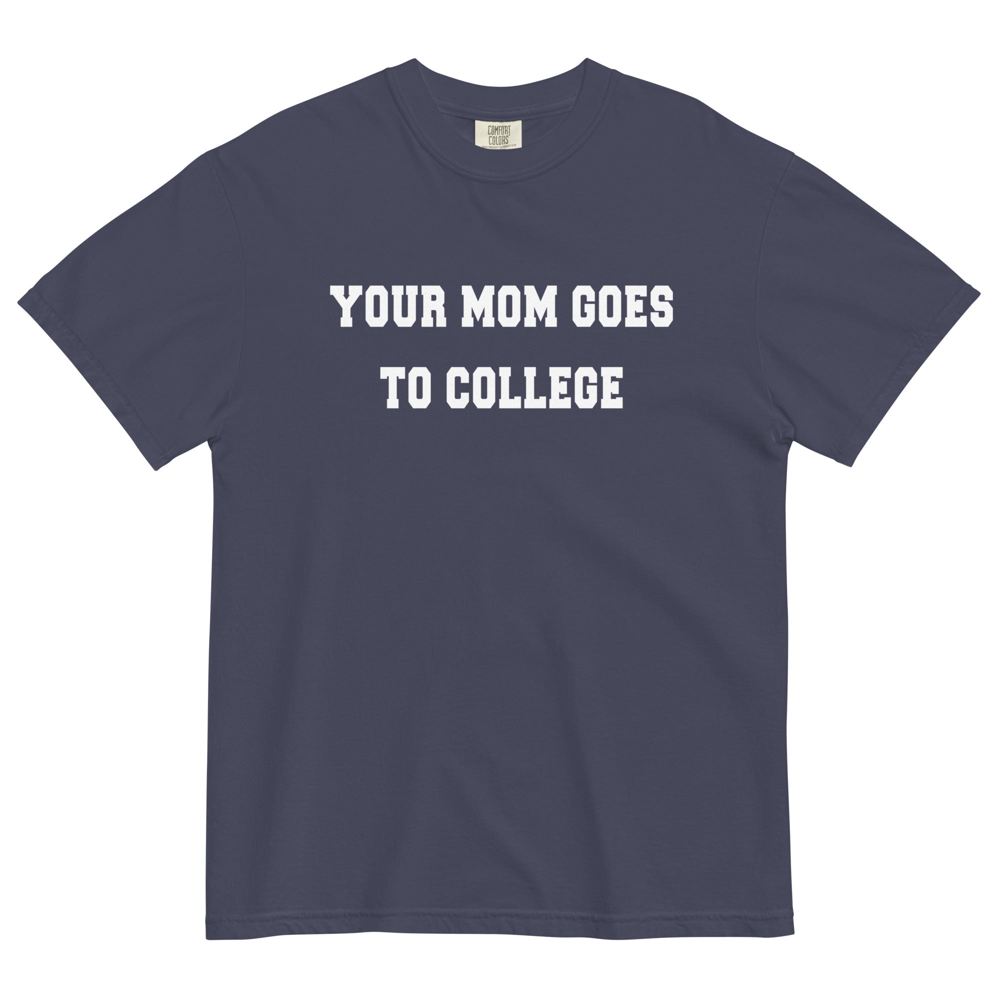 Your Mom Goes To College Men's Relaxed Fit Tee