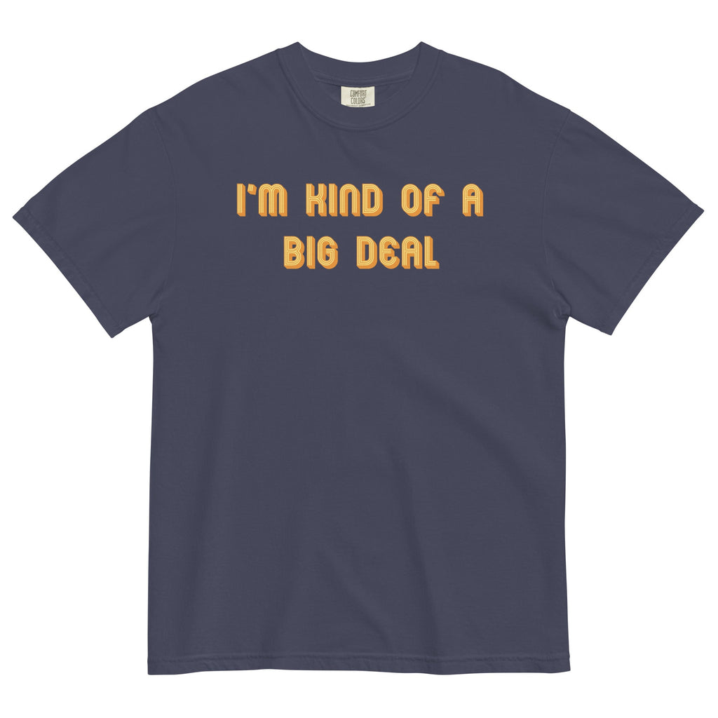 I'm Kind of a Big Deal Men's Relaxed Fit Tee