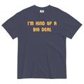 I'm Kind of a Big Deal Men's Relaxed Fit Tee