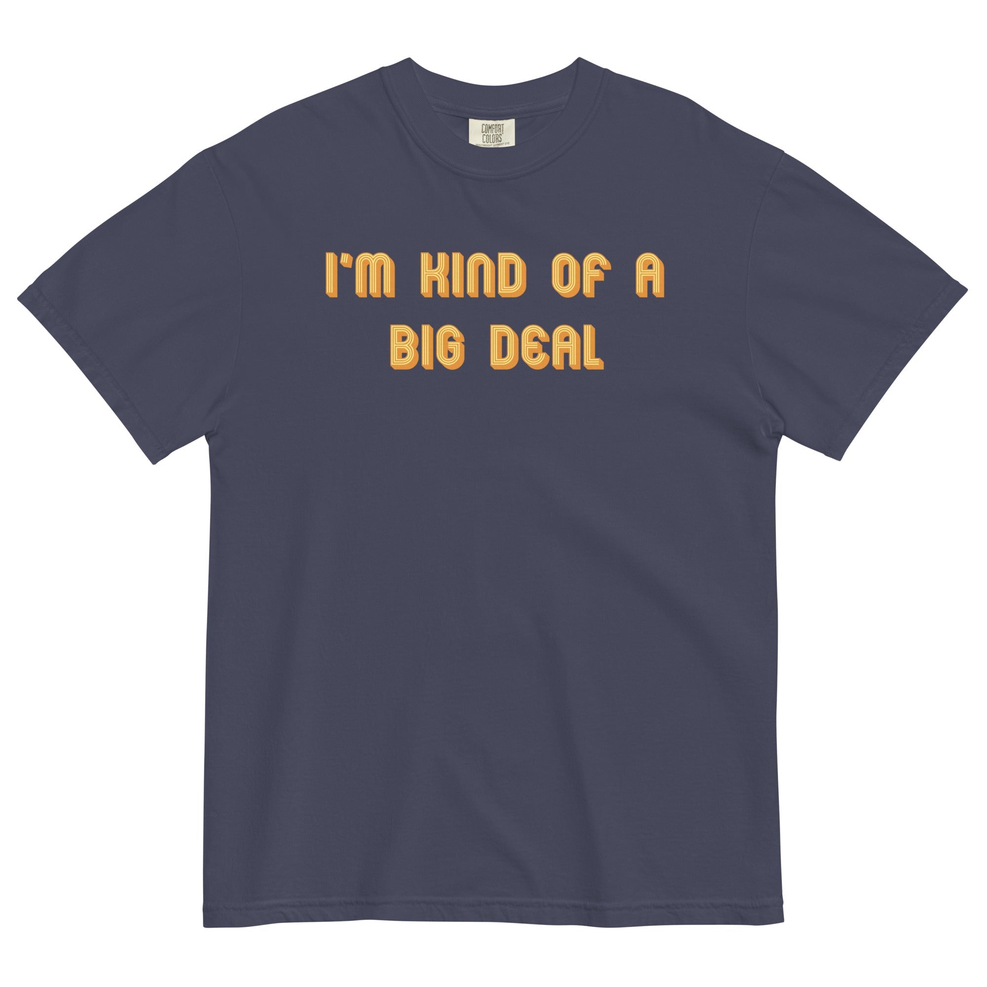 I'm Kind of a Big Deal Men's Relaxed Fit Tee