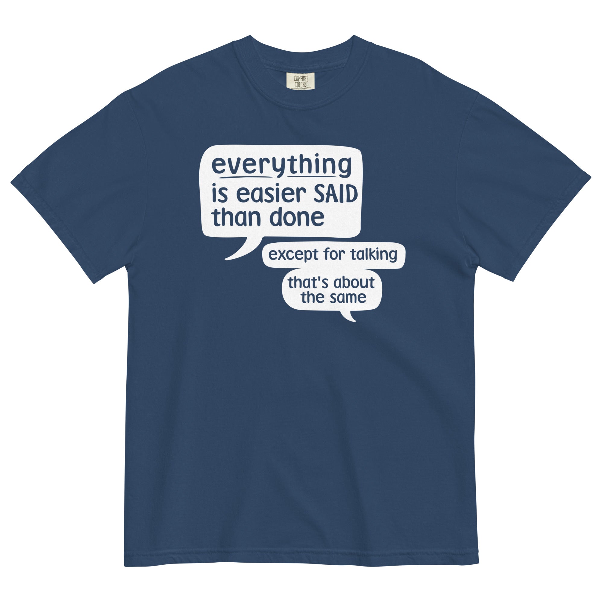 Everything Is Easier Said Than Done Men's Relaxed Fit Tee