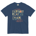 Everybody Relax I'm Here Men's Relaxed Fit Tee