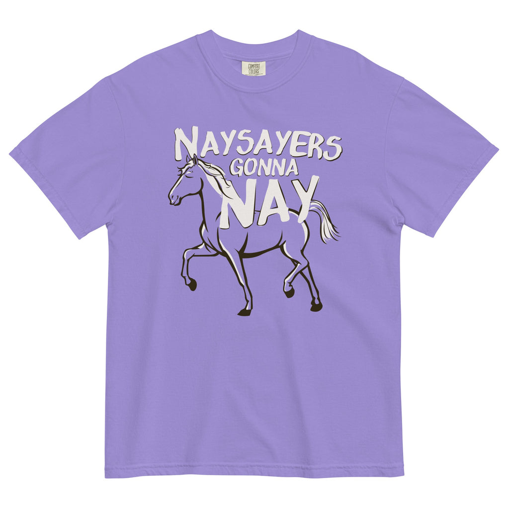 Nay Sayers Gonna Nay Men's Relaxed Fit Tee