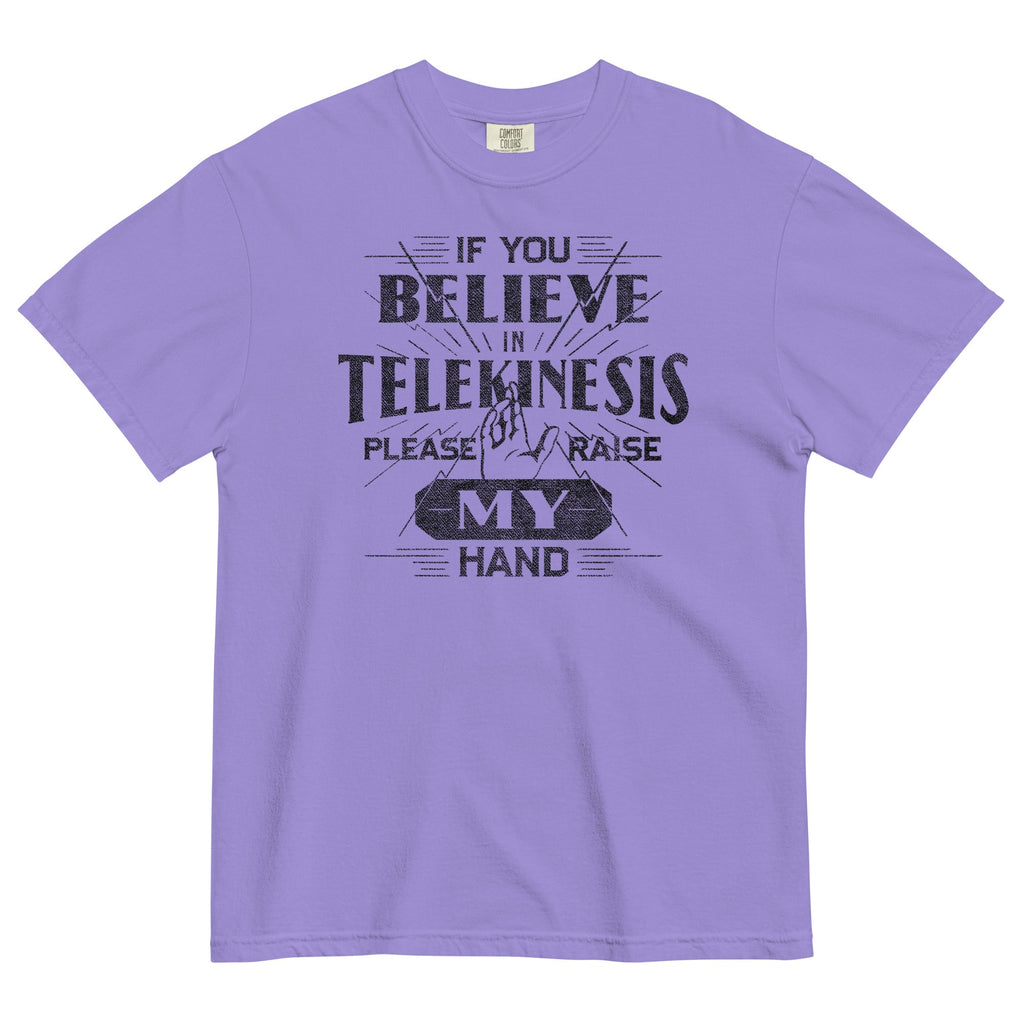 If You Believe In Telekinesis Please Raise My Hand Men's Relaxed Fit Tee