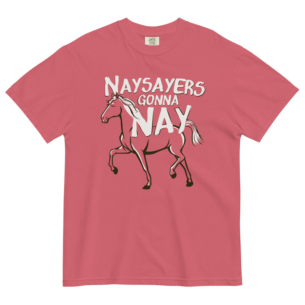 Nay Sayers Gonna Nay Men's Relaxed Fit Tee