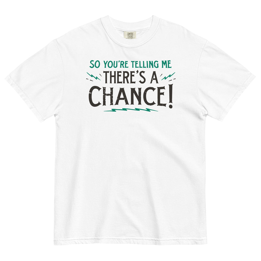 So You're Telling Me There's A Chance Men's Relaxed Fit Tee