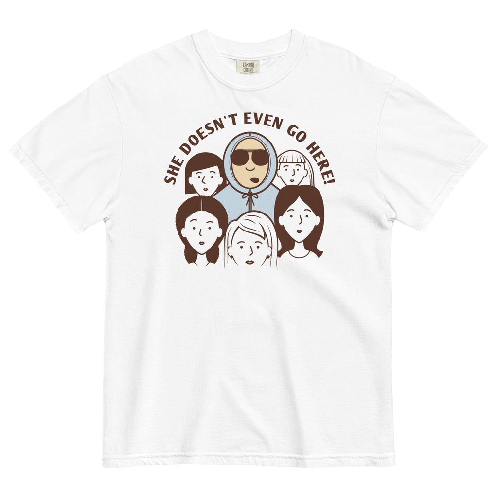 She Doesn't Even Go Here! Men's Relaxed Fit Tee