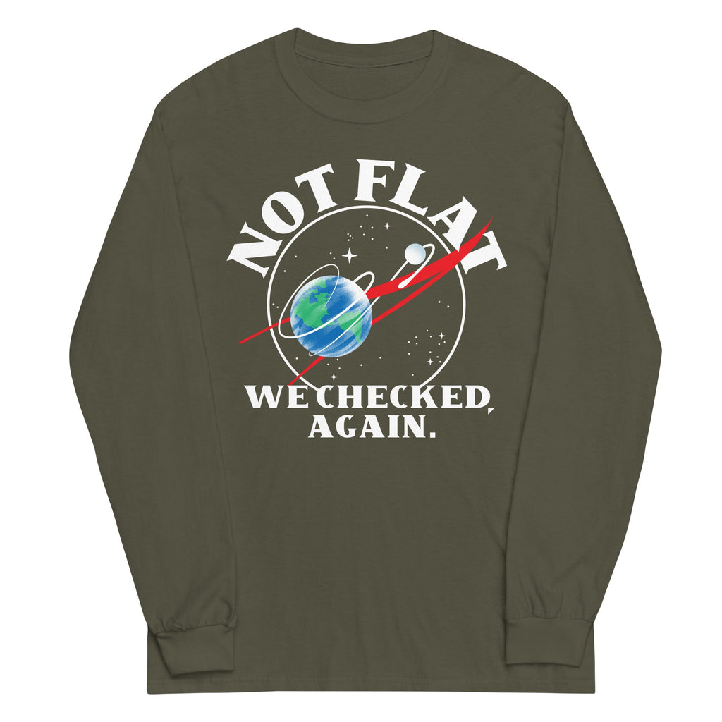 Not Flat We Checked Again Unisex Long Sleeve Tee