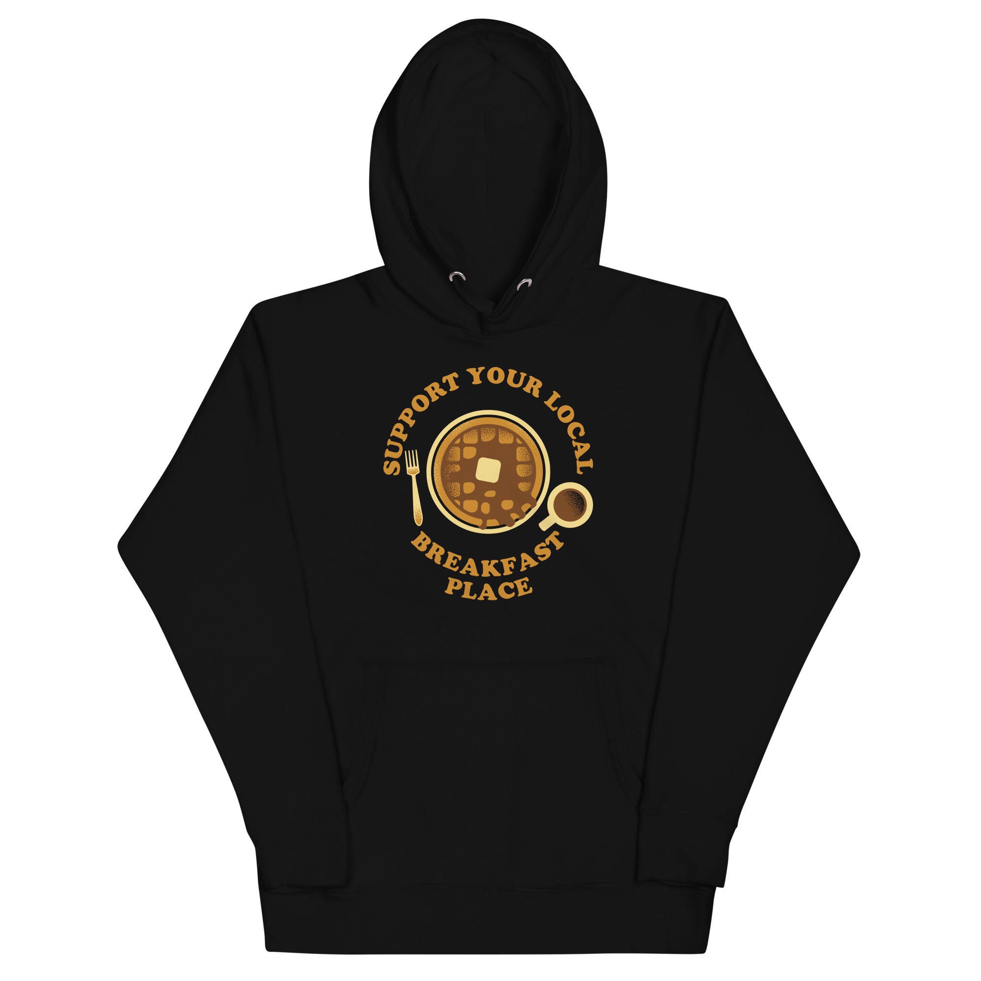 Support Your Local Breakfast Place Unisex Hoodie