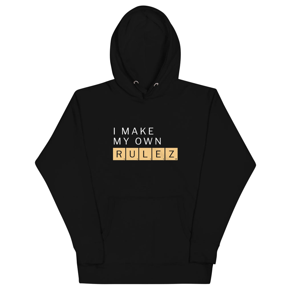 I Make My Own Rulez Unisex Hoodie