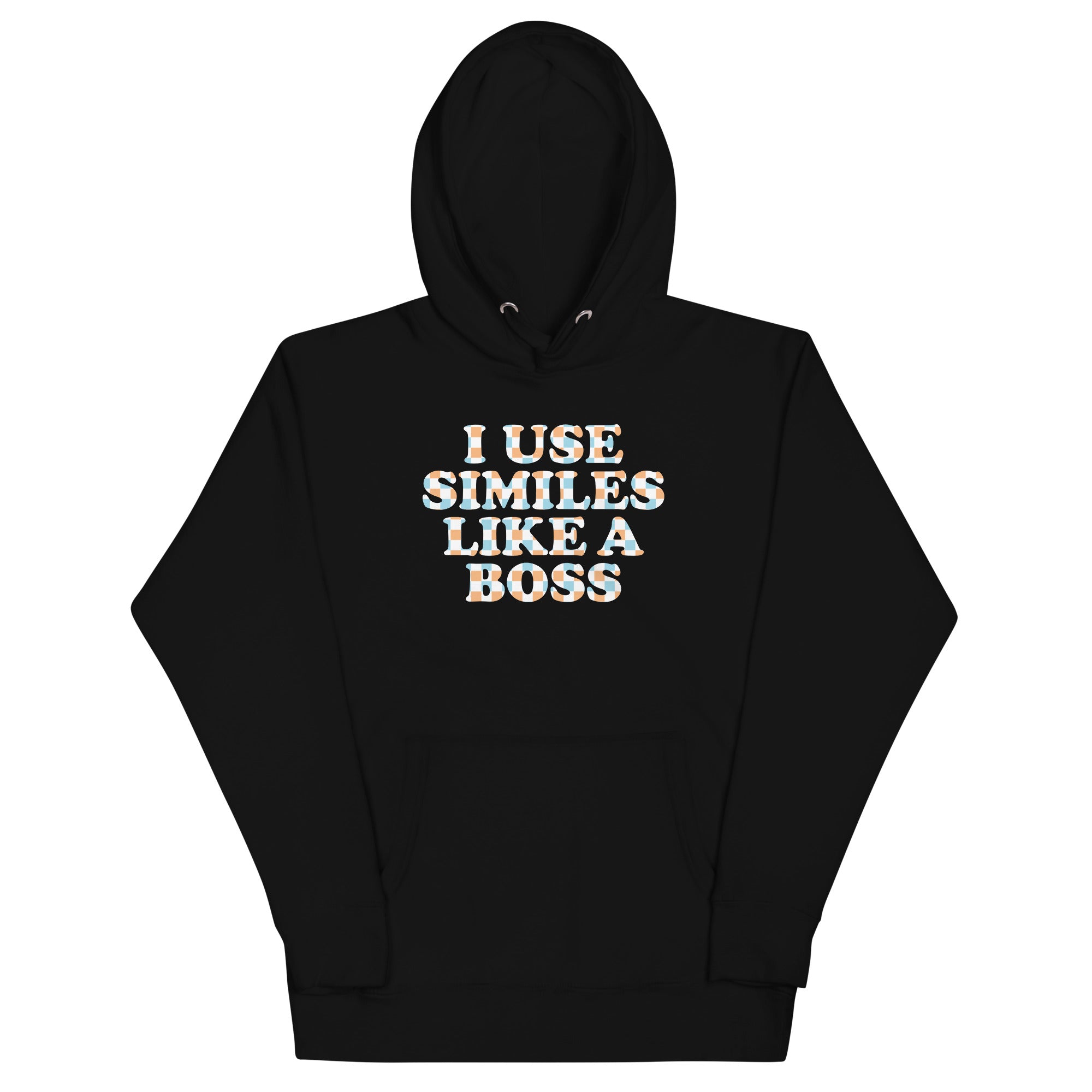 I Use Similes Like A Boss Unisex Hoodie