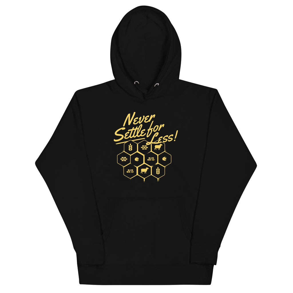 Never Settle For Less Unisex Hoodie