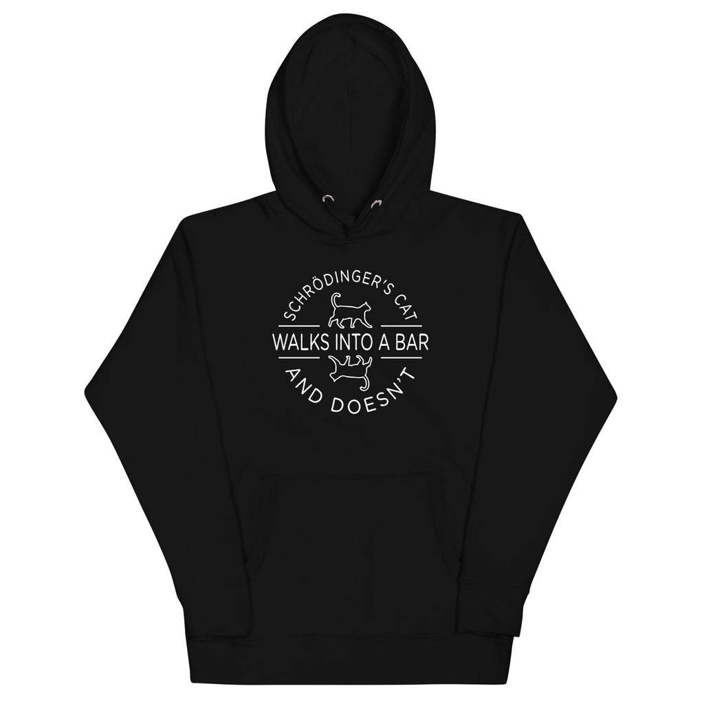 Schrodinger's Cat Walks Into A Bar Unisex Hoodie