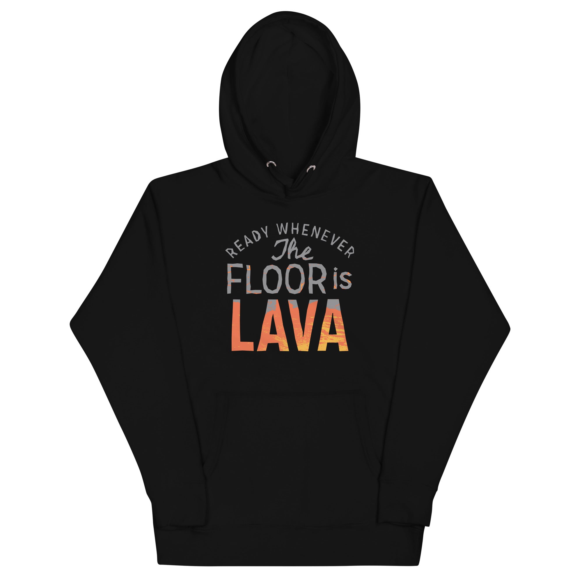 The Floor Is Lava Unisex Hoodie