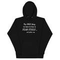 The Only Thing We Have To Fear Unisex Hoodie