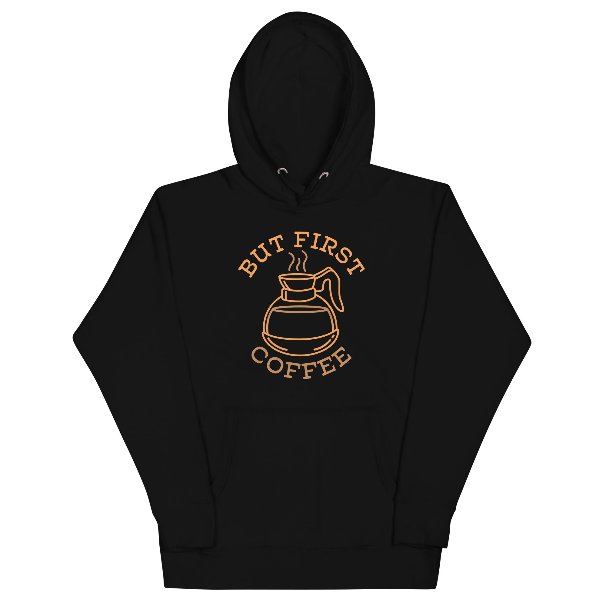 But First Coffee Unisex Hoodie