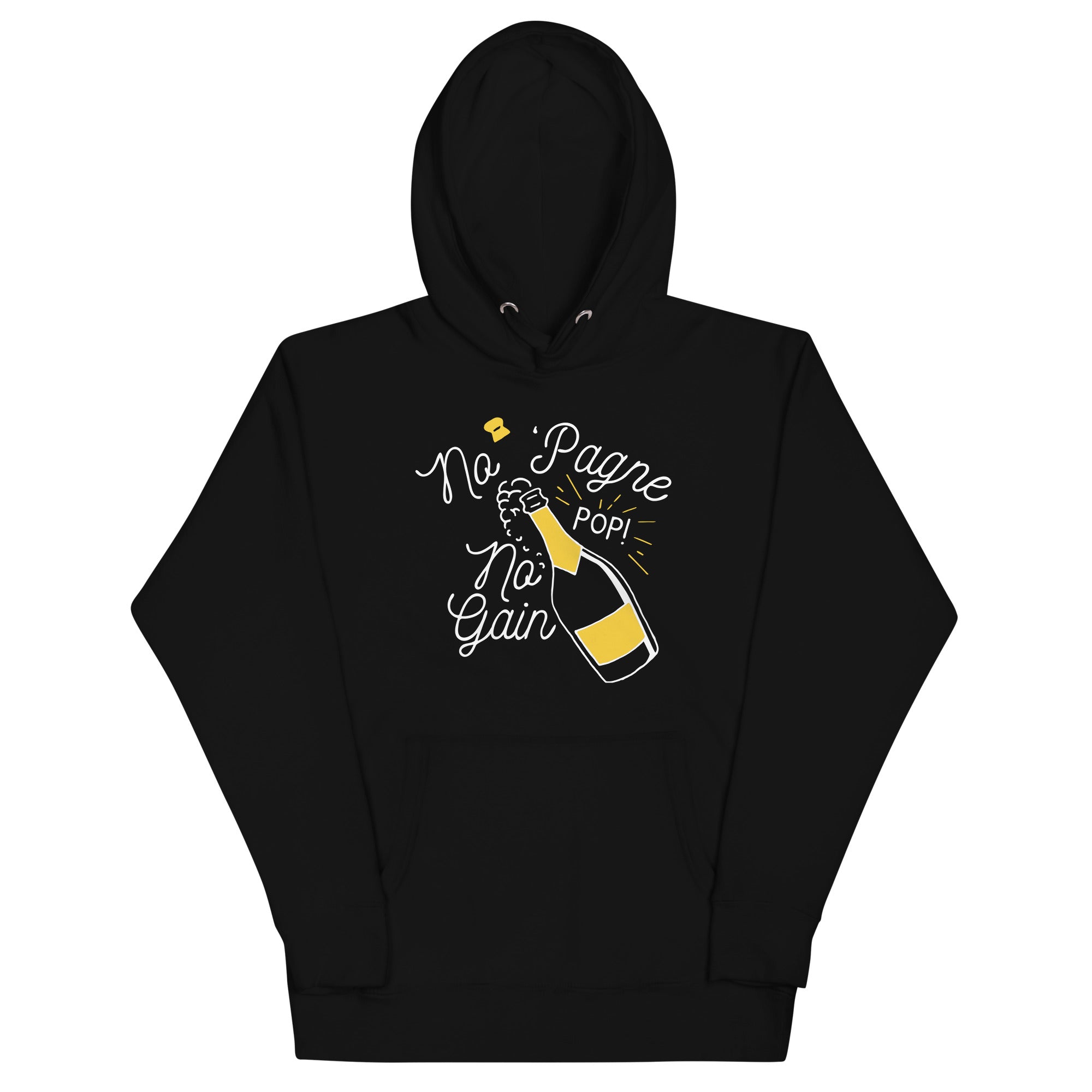 No 'Pagne No Gain Unisex Hoodie