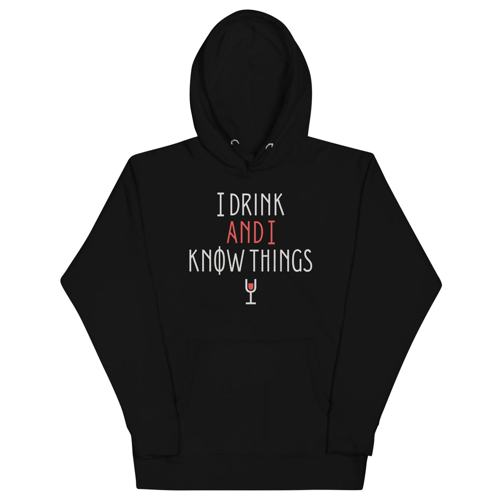 I Drink And I Know Things Unisex Hoodie