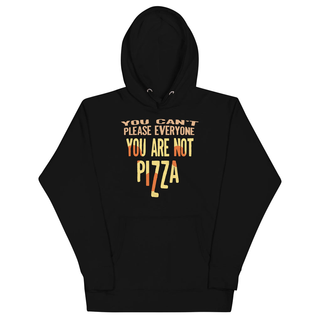 You Are Not Pizza Unisex Hoodie
