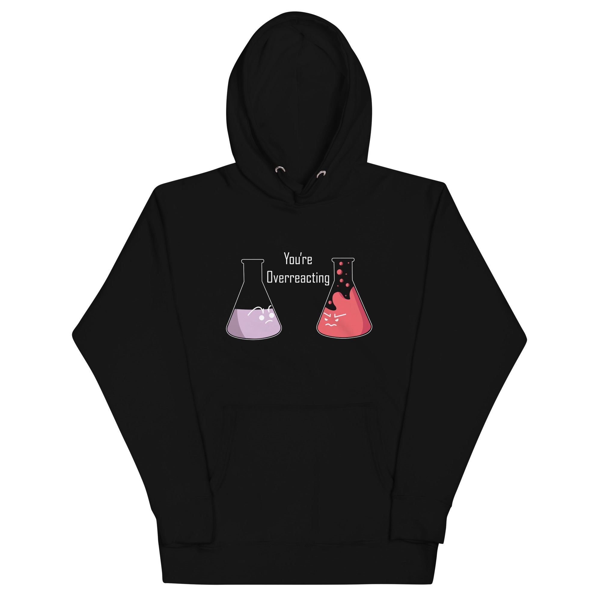 You're Overreacting Unisex Hoodie