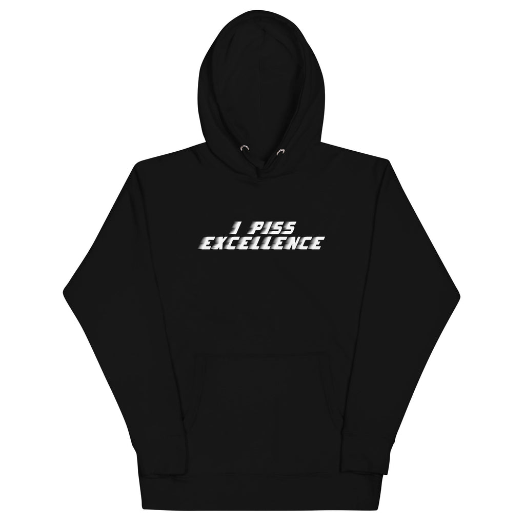 I Piss Excellence Unisex Hoodie