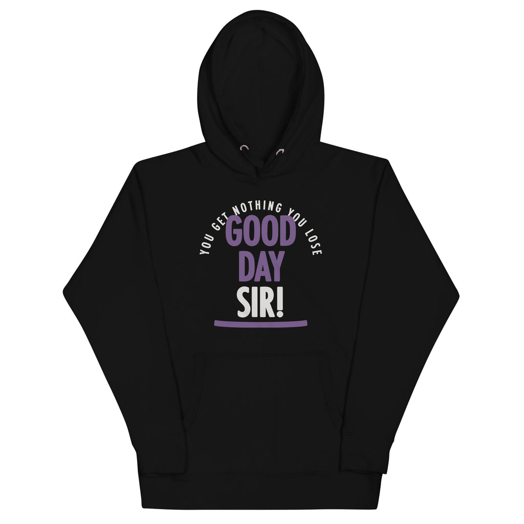 Good Day Sir! Unisex Hoodie