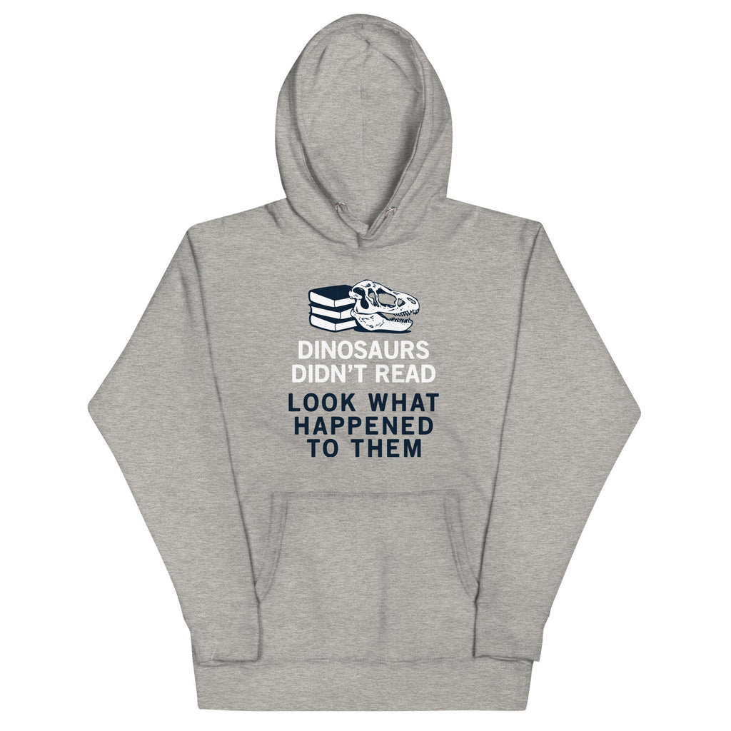Dinosaurs Didn't Read Unisex Hoodie