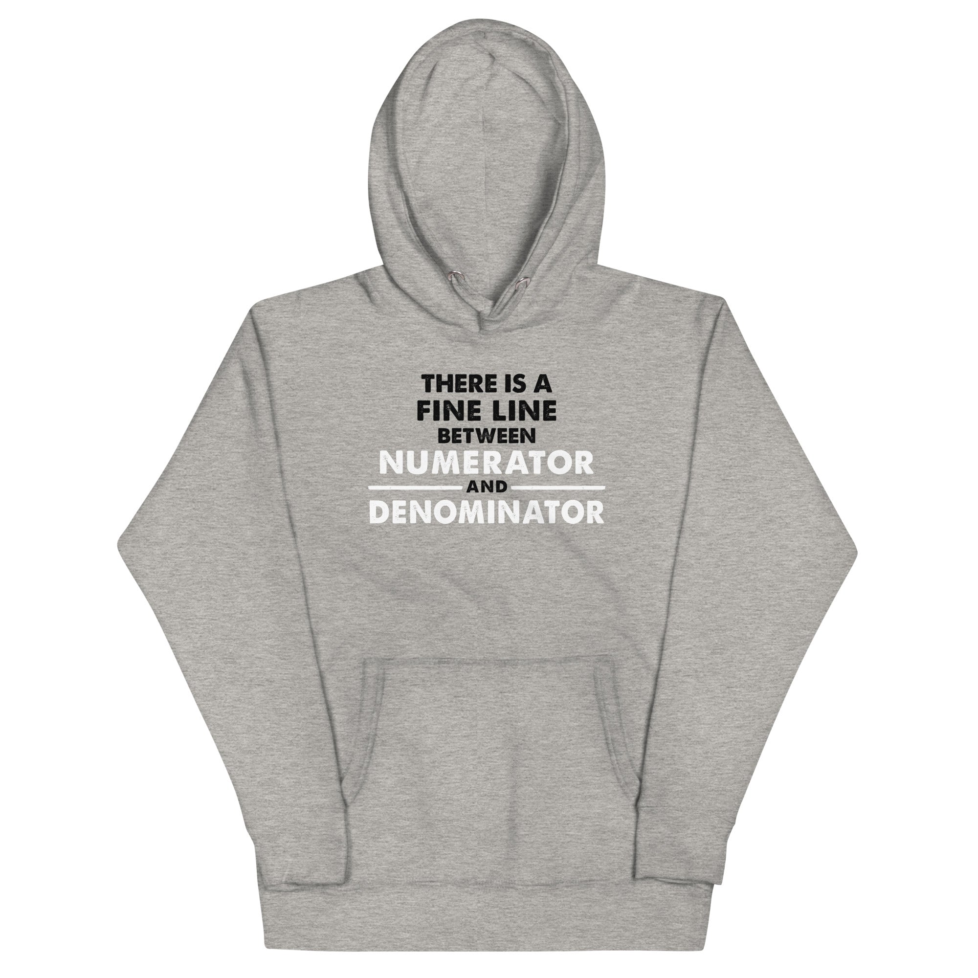 There Is A Fine Line Between Numerator And Denominator Unisex Hoodie