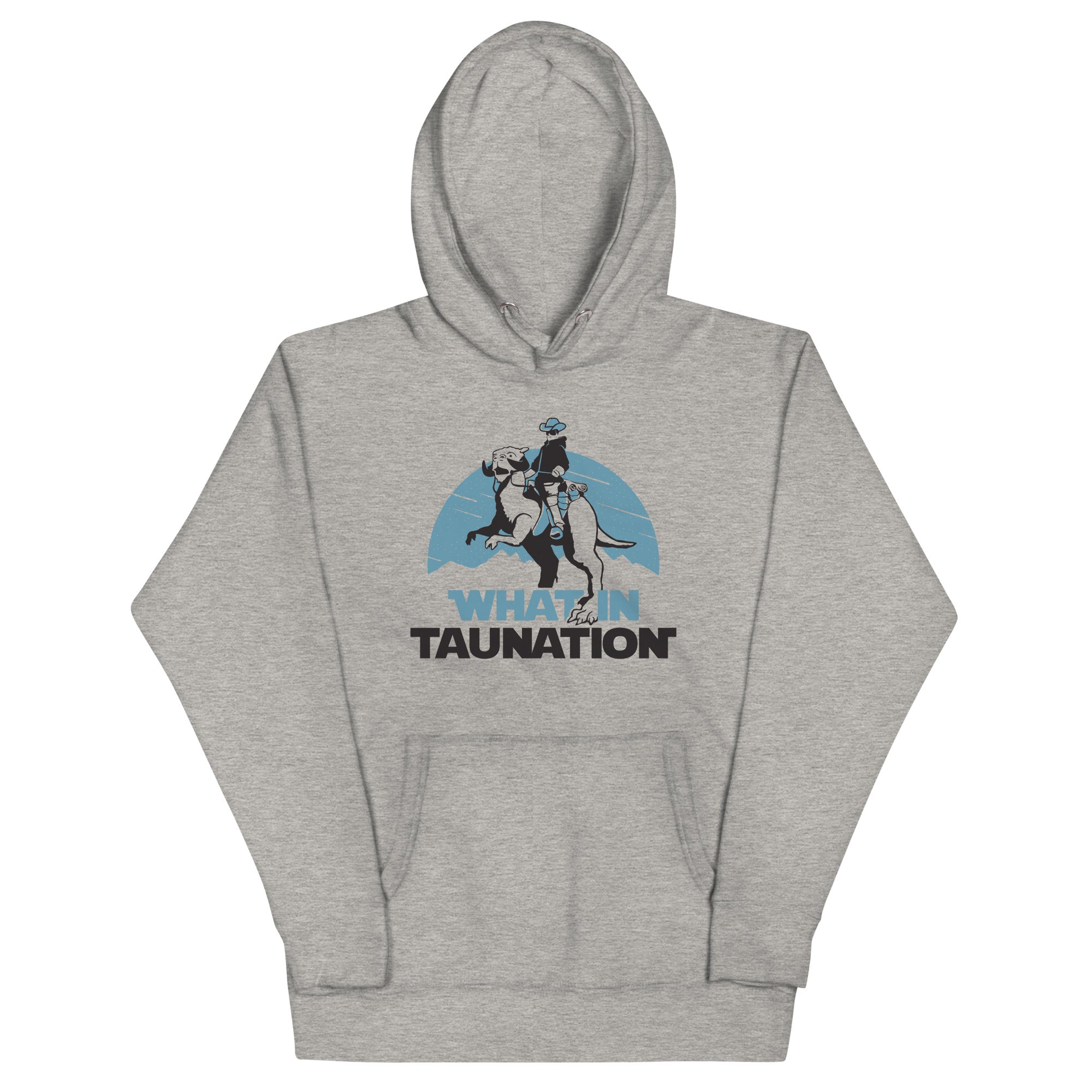 What In Taunation Unisex Hoodie