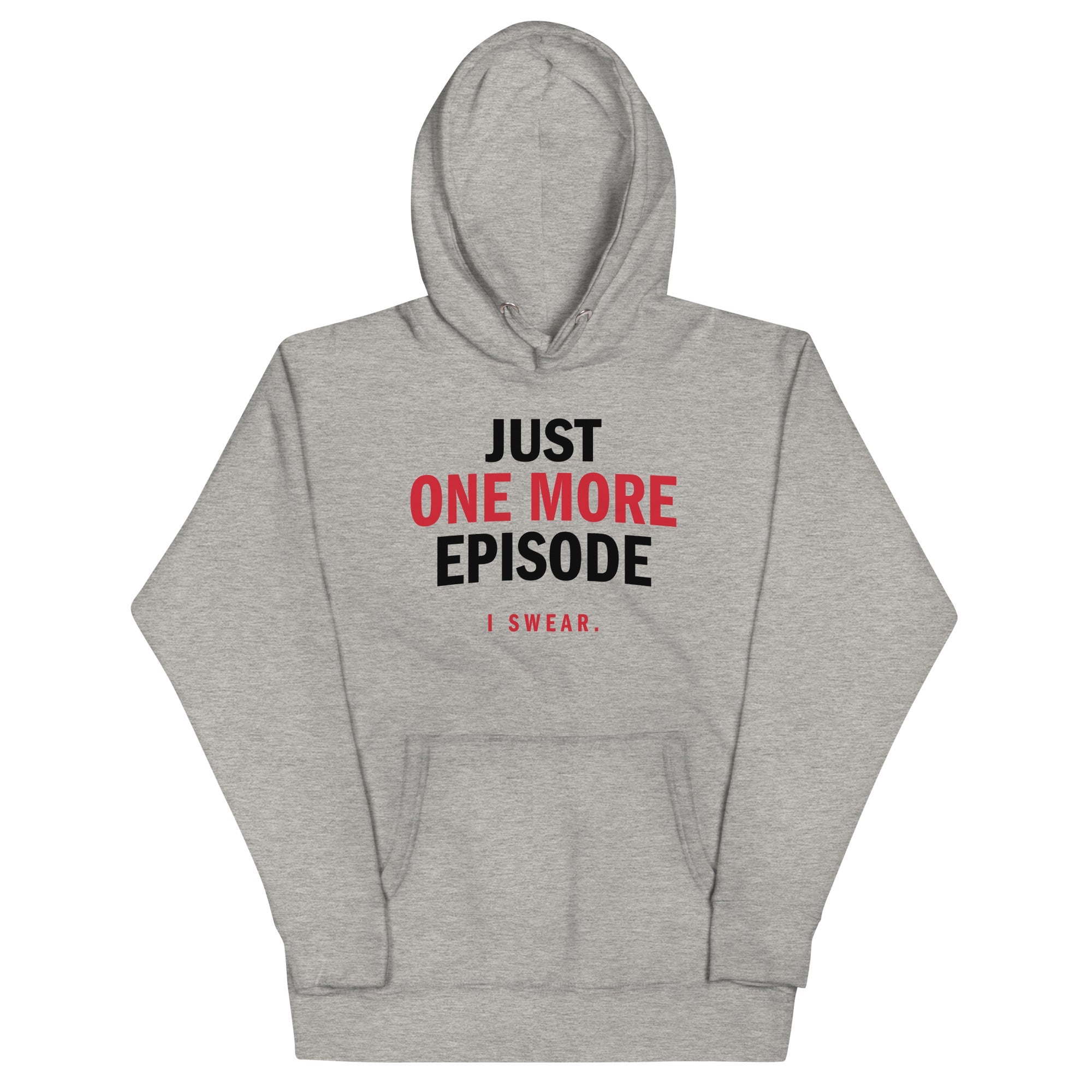 Just One More Episode Unisex Hoodie