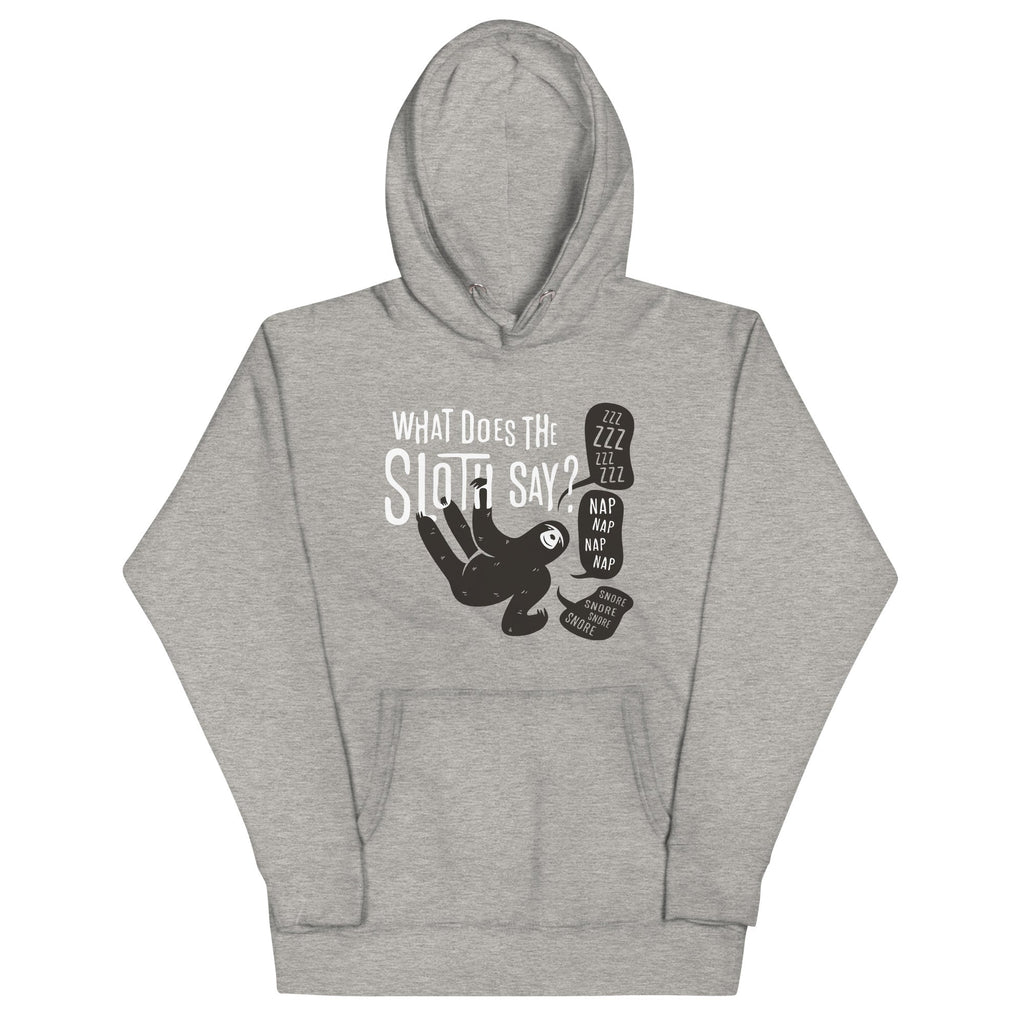 What Does The Sloth Say? Unisex Hoodie