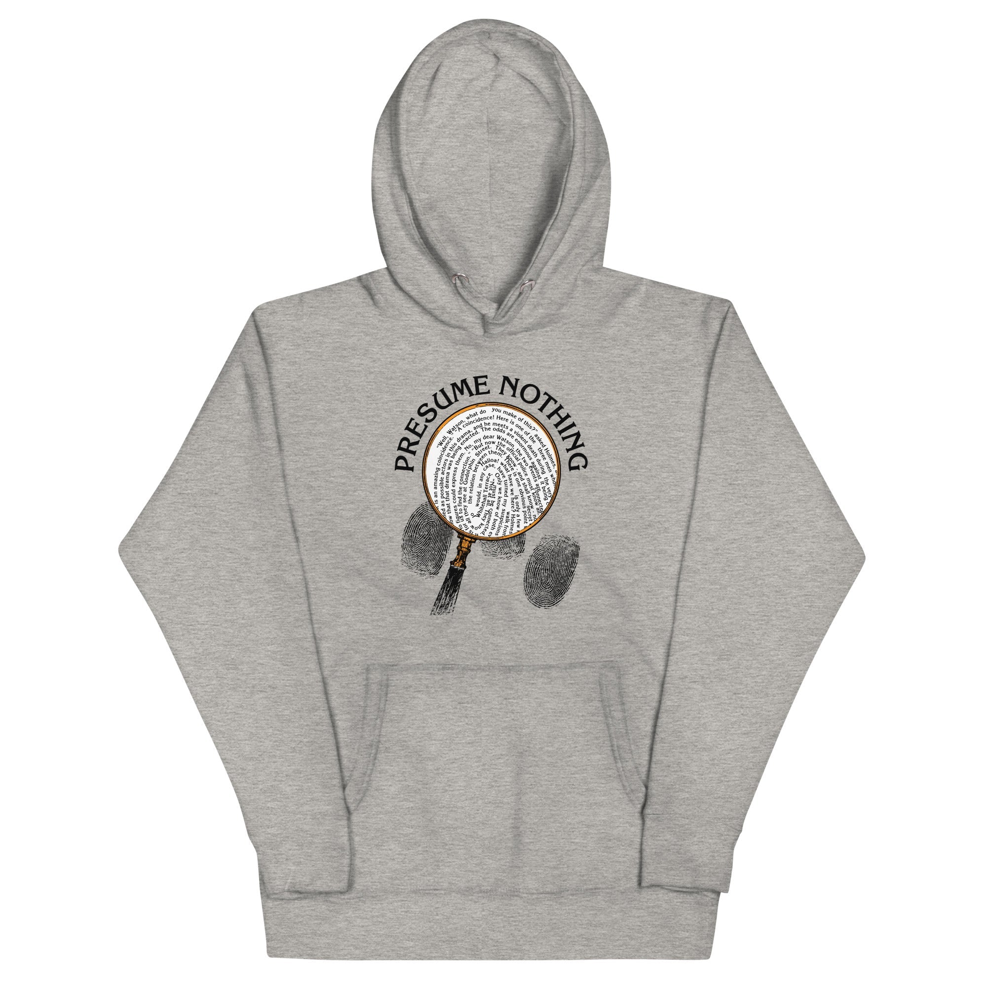 Presume Nothing Unisex Hoodie