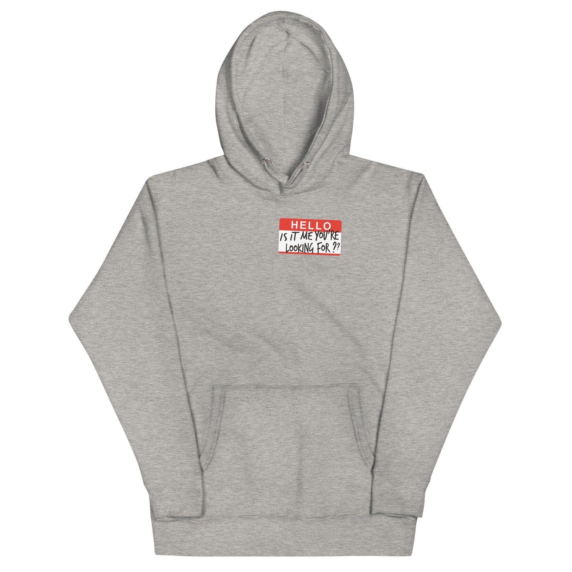 Hello, Is It Me You're Looking For? Unisex Hoodie