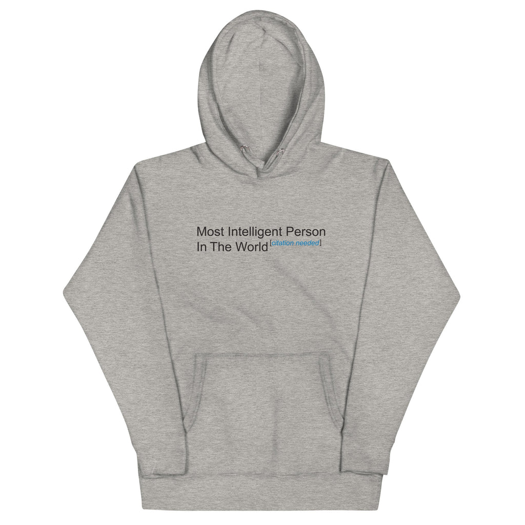 Most Intelligent Person in the World Citation Needed Unisex Hoodie