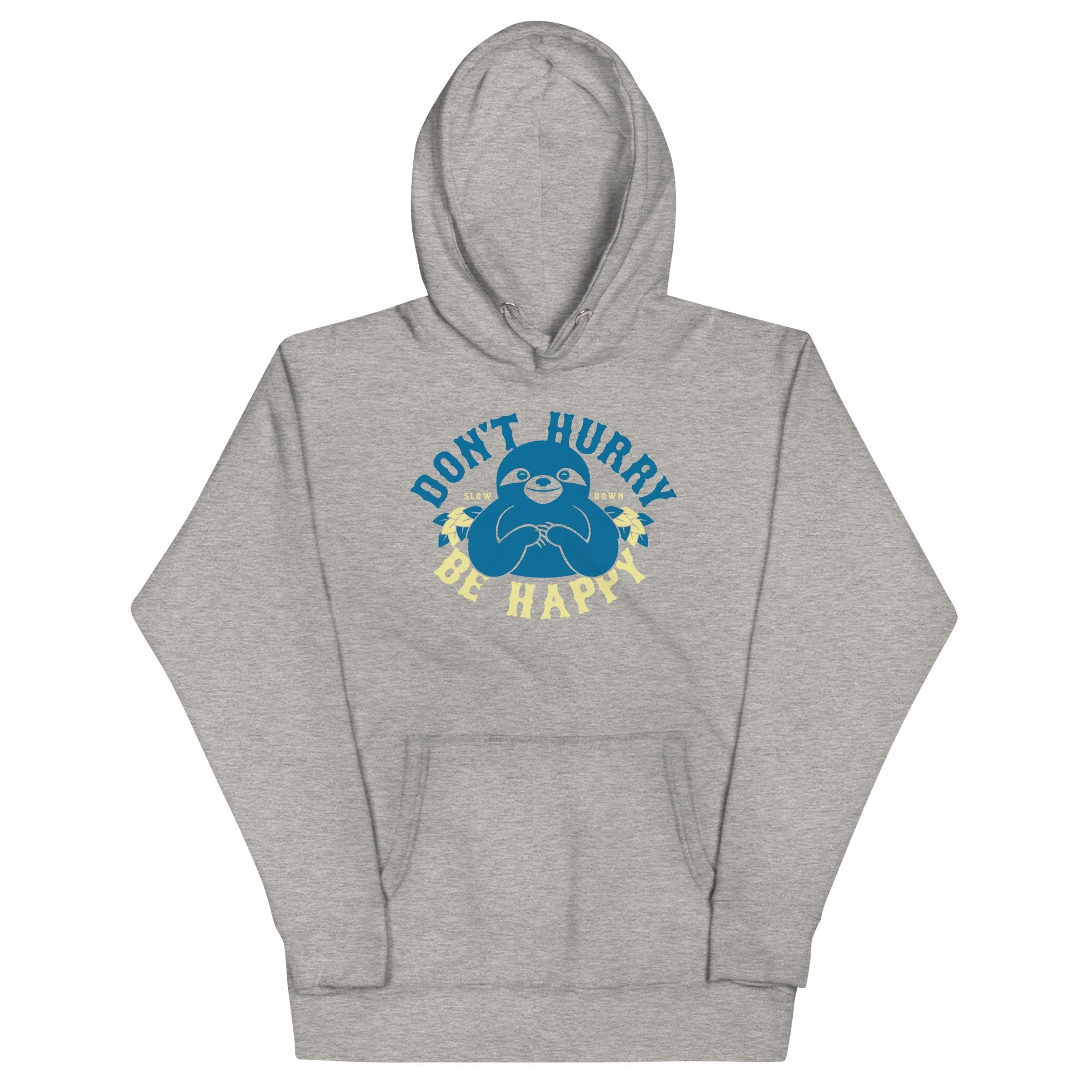 Don't Hurry Be Happy Unisex Hoodie
