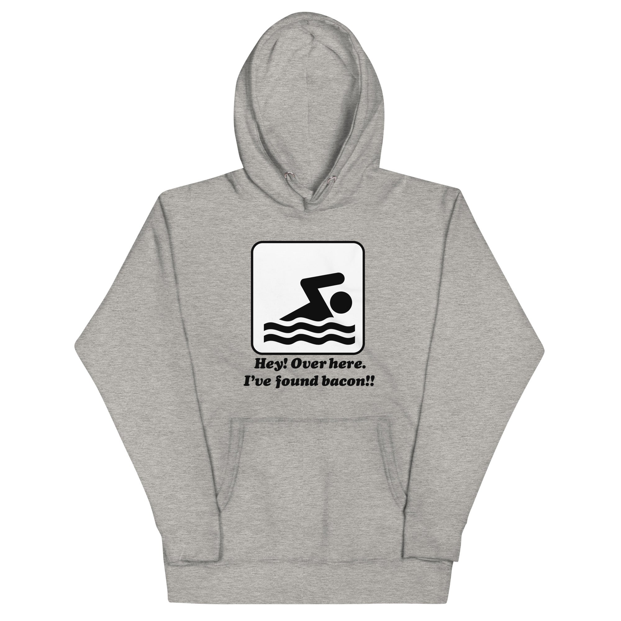 I've Found Bacon! Unisex Hoodie