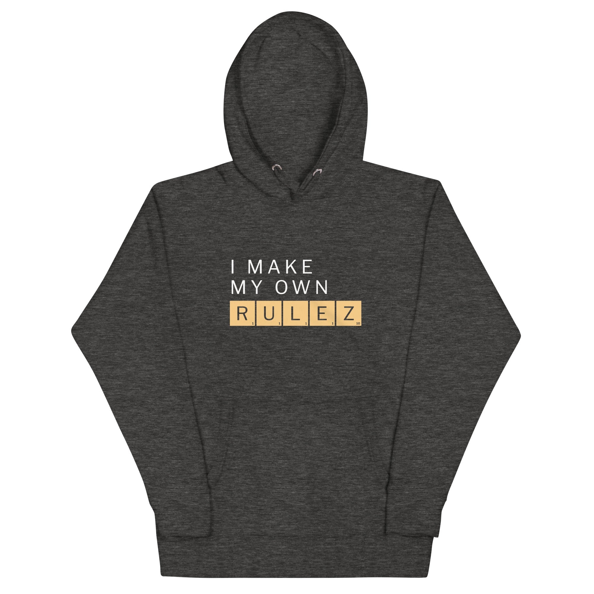 I Make My Own Rulez Unisex Hoodie