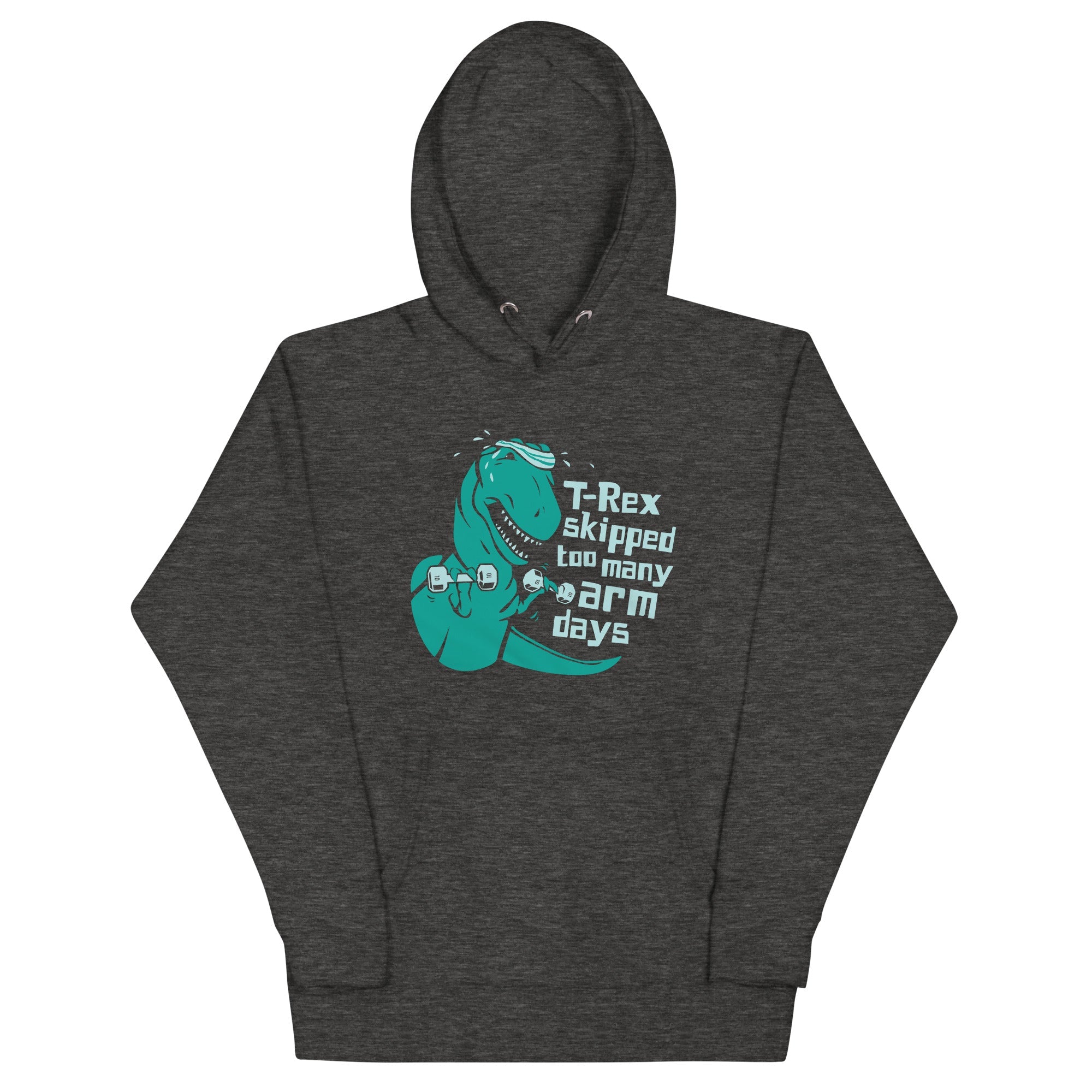 T-Rex Skipped Too Many Arm Days Unisex Hoodie