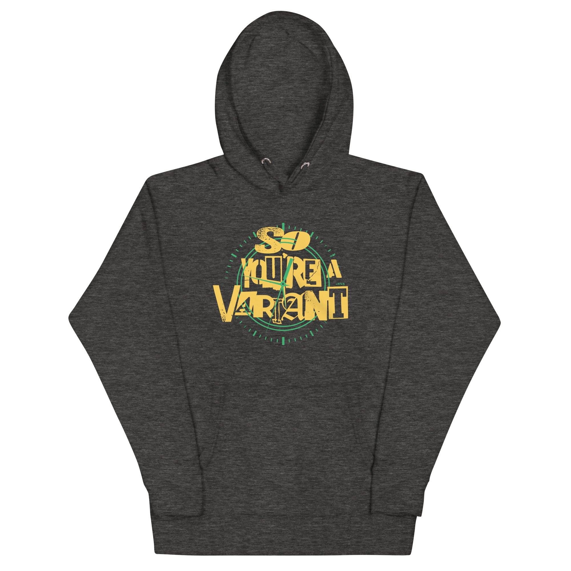 So You're A Variant Unisex Hoodie