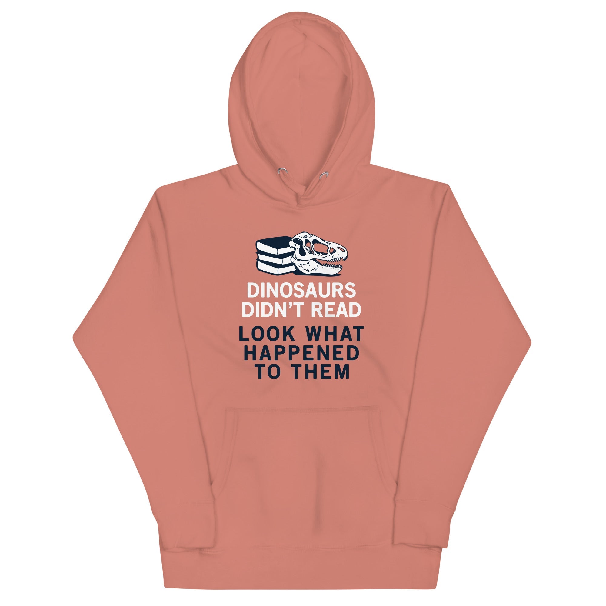 Dinosaurs Didn't Read Unisex Hoodie