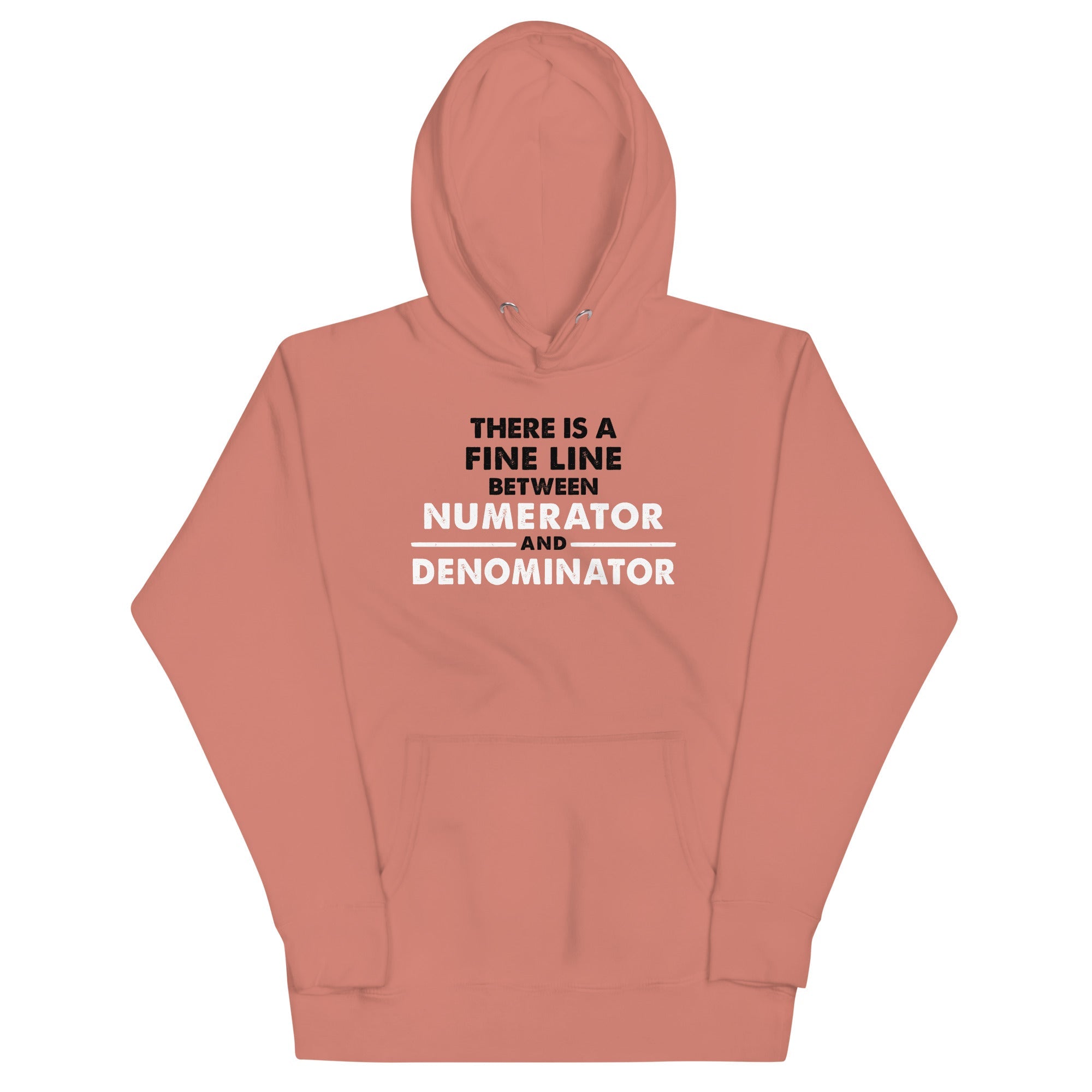 There Is A Fine Line Between Numerator And Denominator Unisex Hoodie