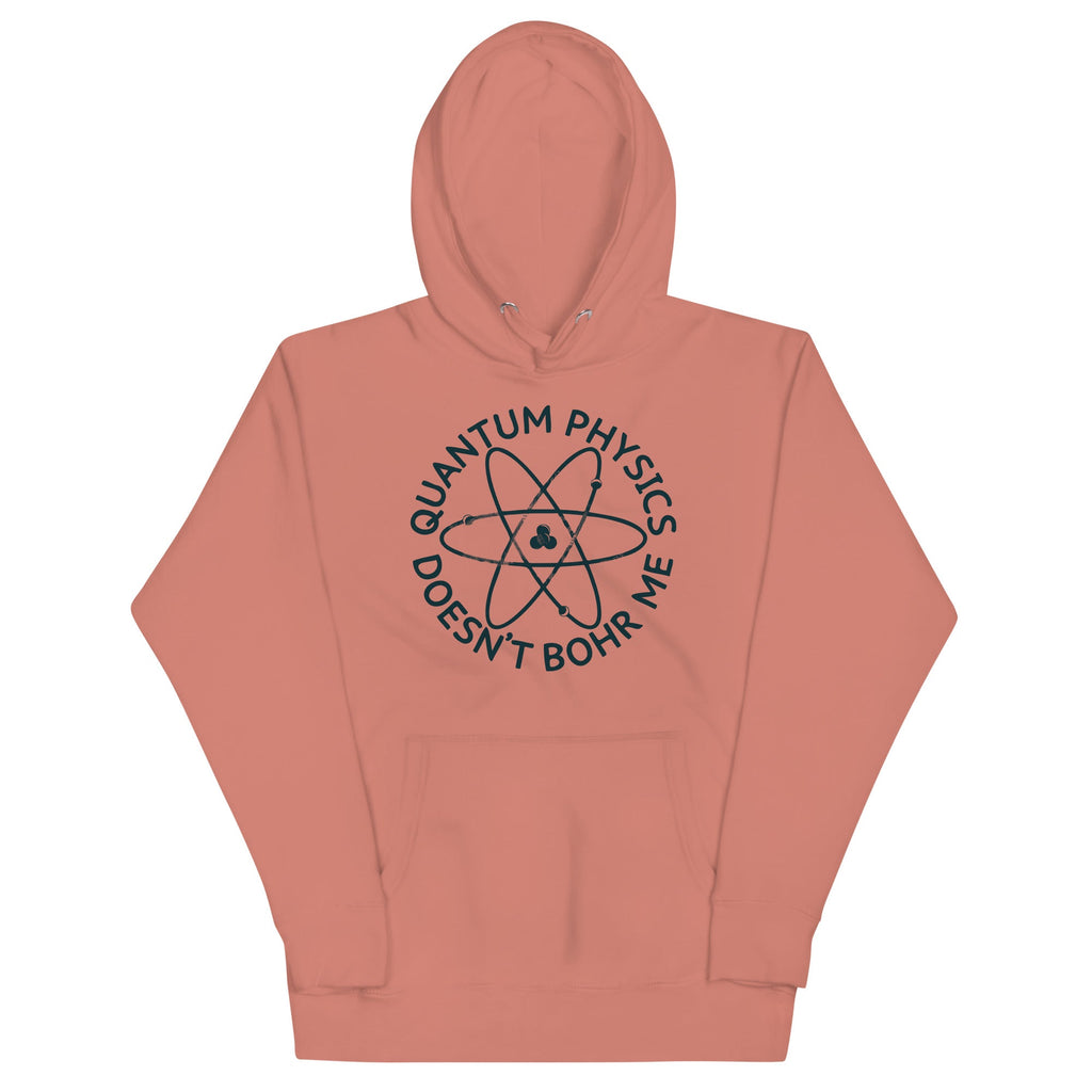 Quantum Physics Doesn't Bohr Me Unisex Hoodie