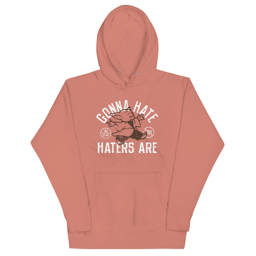 Gonna Hate Haters Are Unisex Hoodie