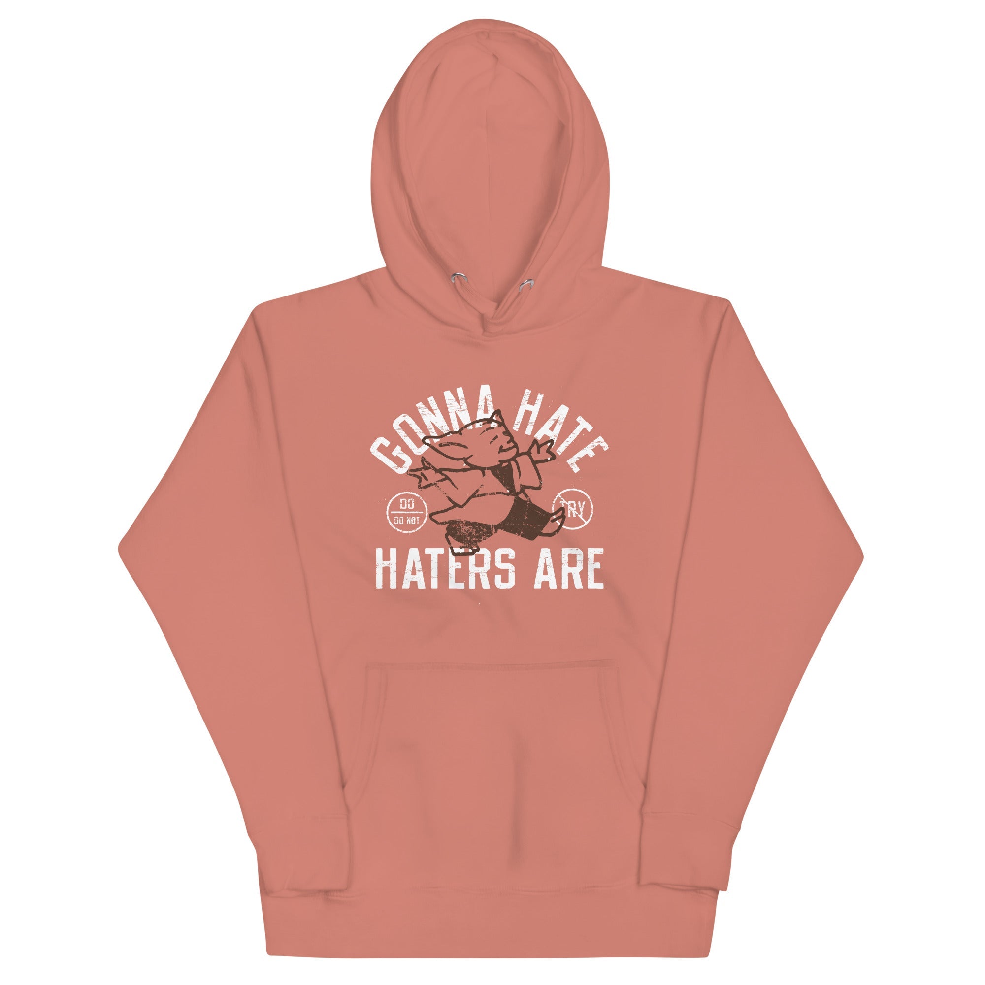 Gonna Hate Haters Are Unisex Hoodie