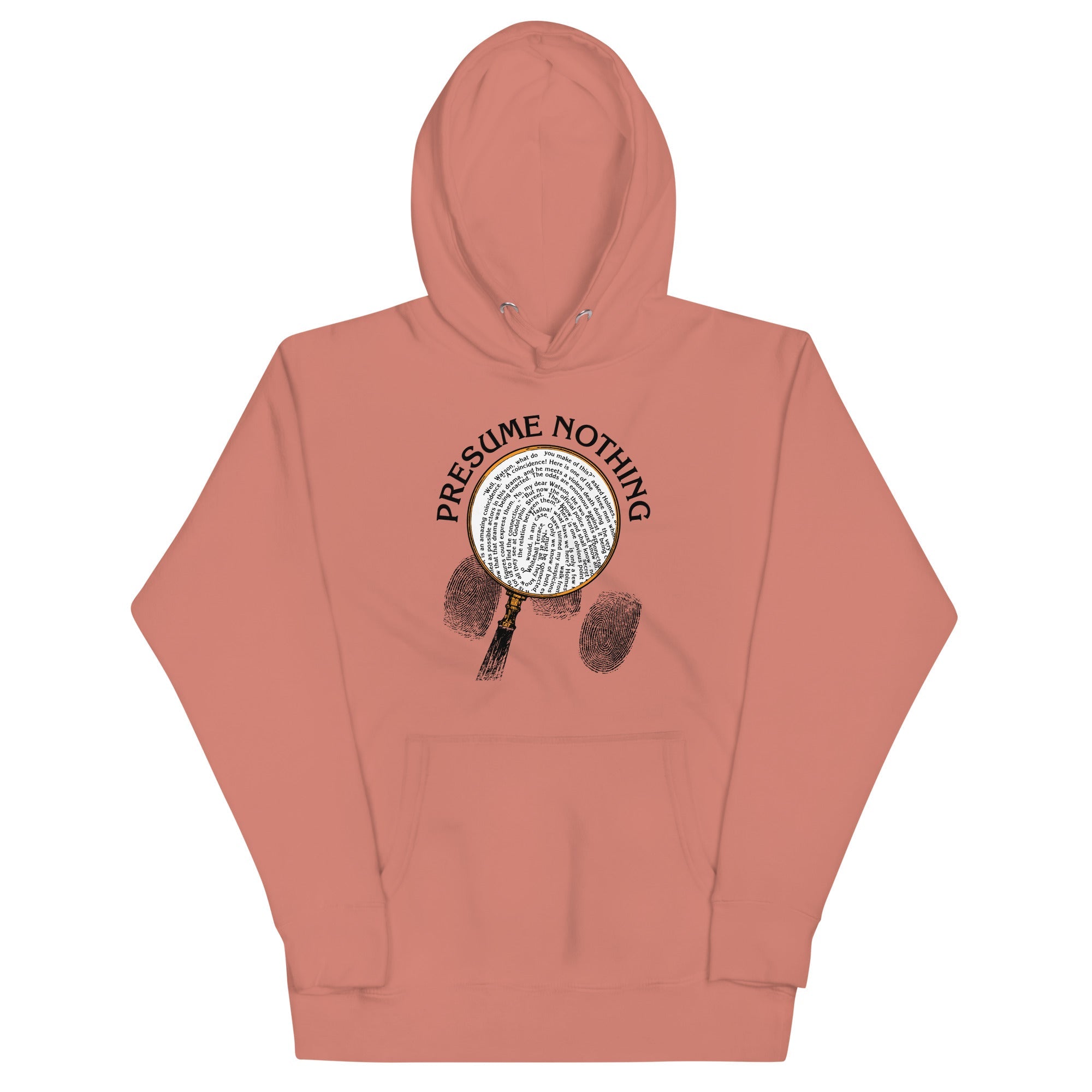 Presume Nothing Unisex Hoodie