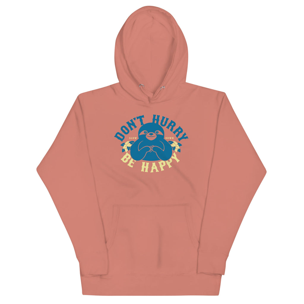 Don't Hurry Be Happy Unisex Hoodie