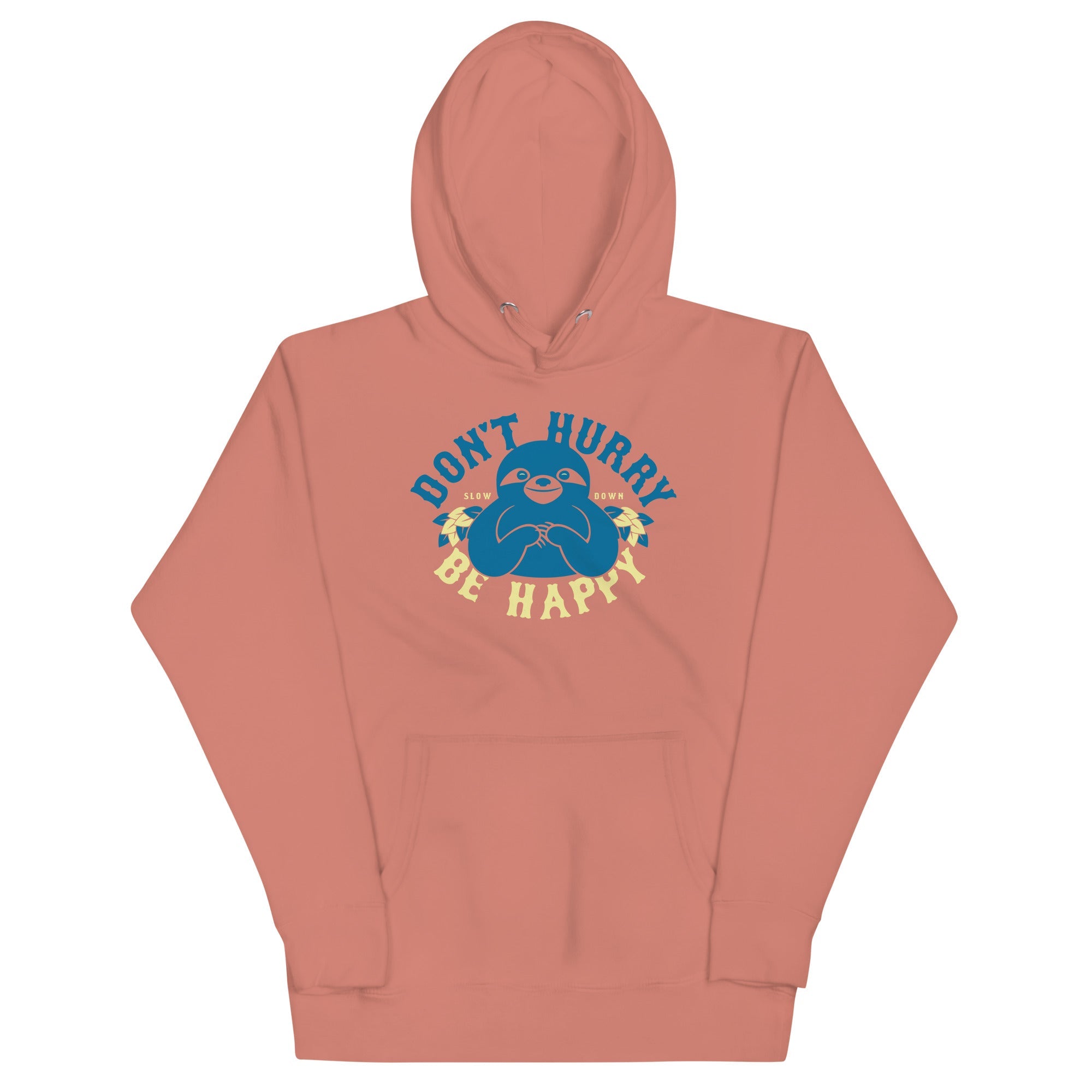 Don't Hurry Be Happy Unisex Hoodie