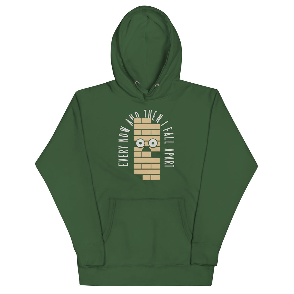 Every Now And Then I Fall Apart Unisex Hoodie