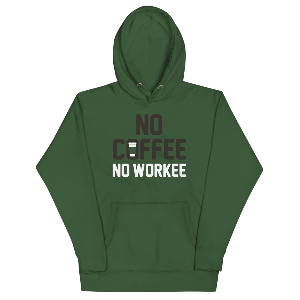 No Coffee No Workee Unisex Hoodie